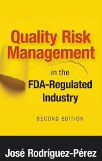 Alleen Vandaag Quality Risk Management in the FDA-Regulated Industry - Josae Rodraiguez Paerez - Jos Rodrguez Prez - Libro in lingua inglese - ASQ Quality Press -