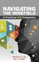 Bestseller Navigating the Minefield A Practical KM Companion - Patricia Lee Eng - Paul J Corney - Libro in lingua inglese - ASQ Quality Press -