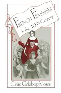 French Feminism in the 19th Century - Claire G. Moses - Libro in lingua inglese - State University of New York Press - SUNY series in European Social History Uitverkoop
