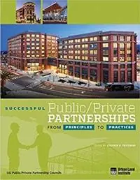 Successful Public/Private Partnerships From Principles to Practices - Stephen B. Friedman - Libro in lingua inglese - Urban Land Institute,U.S. - Shop Nu