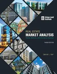 Real Estate Market Analysis Trends, Methods, and Information Sources - Deborah L. Brett - Libro in lingua inglese - Urban Land Institute,U.S. - Aanbieding