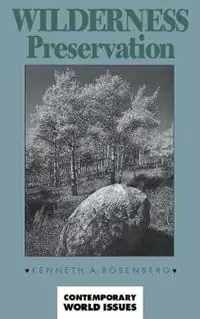 Nieuw Wilderness Preservation A Reference Handbook - Kenneth A. Rosenberg - Libro in lingua inglese - Bloomsbury Publishing Plc - Contemporary World Issues