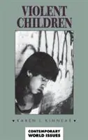 Aanbieding Violent Children A Reference Handbook - Karen L. Kinnear - Libro in lingua inglese - Bloomsbury Publishing Plc - Contemporary World Issues