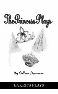 The Princess Plays - Colleen Neuman - Libro in lingua inglese - Baker‘s Plays - Weekendaanbieding