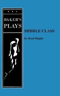 Middle Class - Brad Slaight - Libro in lingua inglese - Baker‘s Plays - Lage Prijs