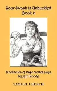 Direct Verzonden Your Swash is Unbuckled Book 2 - Jeff Goode - Libro in lingua inglese - Baker‘s Plays -
