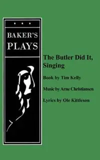 Weekendaanbieding The Butler Did It Singing - Tim Kelly - Ole Kittleson - Libro in lingua inglese - Baker‘s Plays -