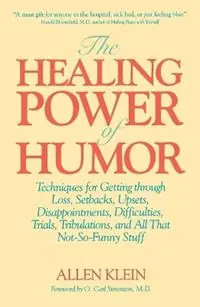 Bestseller The Healing Power of Humor Techniques for Getting Through Loss, Setbacks, Upsets, Disappointments, Difficulties, Trials, Tribulations and All That - Allen Klein - Libro in lingua inglese - Tarcher/Putnam,US -