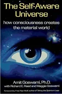 The Self-Aware Universe How Consciousness Creates the Material Universe - Amit Goswami - etc. - Libro in lingua inglese - Tarcher/Putnam,US - Tijdelijk Beschikbaar