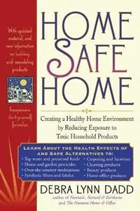 Home Safe Home Toxic Natural and Earthwise - Debra L. Dadd - Libro in lingua inglese - Tarcher/Putnam,US - Hete Deal