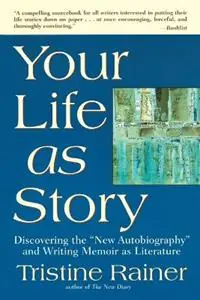 Gereduceerde Prijs Your Life as a Story - Tristine Rainer - Libro in lingua inglese - Tarcher/Putnam,US -