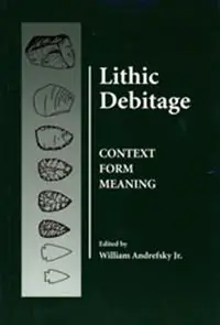 Lithic Debitage - William Andrefsky - Libro in lingua inglese - University of Utah Press,U.S. - Gereduceerde Prijs