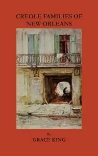 Alleen Vandaag Creole Families of New Orleans - Grace King - Libro in lingua inglese - Claitor‘s Pub Division -