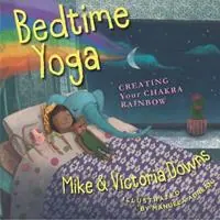 Actieprijs Bedtime Yoga Creating Your Chakra Rainbow - Mike & Victoria Downs - Libro in lingua inglese - DeVorss & Co ,U.S. -