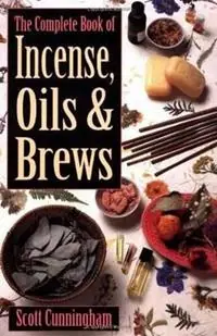 The Complete Book of Incense, Oils and Brews - Scott Cunningham - Libro in lingua inglese - Llewellyn Publications,U.S. - Laatste Versie