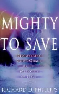 Koop Online Mighty to Save - R. Phillips - Libro in lingua inglese - P & R Publishing Co (Presbyterian & Reformed) -