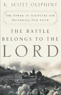 Aanbieding The Battle Belongs to the Lord The Power of Scripture for Defending Our Faith - K. Scott Oliphint - Libro in lingua inglese - P & R Publishing Co (Presbyterian & Reformed) -