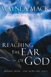 Nu Kopen Reaching the Ear of God - Wayne A. Mack - Libro in lingua inglese - P & R Publishing Co (Presbyterian & Reformed) -