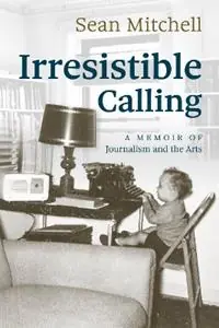 Must-Have Irresistible Calling - Sean Mitchell - Libro in lingua inglese - Texas Christian University Press -