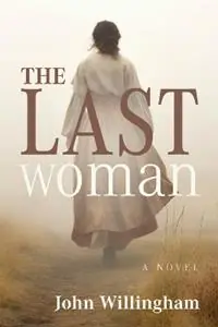 Nieuw The Last Woman A Novel - John Willingham - Libro in lingua inglese - Texas Christian University Press -