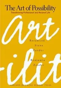 Laatste Versie The Art of Possibility Transforming Professional and Personal Life - Rosamund Stone Zander - Benjamin Zander - Libro in lingua inglese - Harvard Business Review Press -