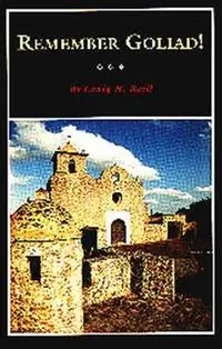 Remember Goliad A History of La Bahaia - Libro in lingua inglese - Texas State Historical Association,U.S. - Dagaanbieding
