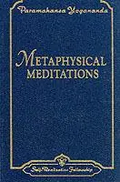 Metaphysical Meditations Universal Prayers Affirmations and Visualisations - Paramahansa Yogananda - Libro in lingua inglese - Self-Realization Fellowship,U.S. - Nieuw