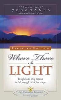 Lage Prijs Where There is Light - Expanded Edition Insight and Inspiration for Meeting Life‘s Challenges - Paramahansa Yogananda - Libro in lingua inglese - Self-Realization Fellowship,U.S. -