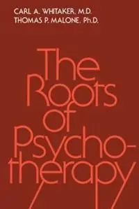Must-Have Roots Of Psychotherapy - Carl A. Whitaker - Thomas P. Malone - Libro in lingua inglese - Taylor & Francis Ltd -