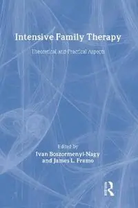 Gratis Retour Intensive Family Therapy Theoretical And Practical Aspects - Ivan Boszormenyi-Nagy - James L. Framo - Libro in lingua inglese - Taylor & Francis Ltd -