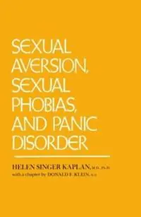 Sexual Aversion And Sexual Phobias And Panic Disorders - Helen Singer Kaplan - Libro in lingua inglese - Taylor & Francis Ltd - Exclusieve Aanbieding