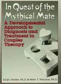 Gecertificeerd In Quest of the Mythical Mate A Developmental Approach To Diagnosis And Treatment In Couples Therapy - Ellyn Bader - Peter Pearson - Libro in lingua inglese - Taylor & Francis Ltd -