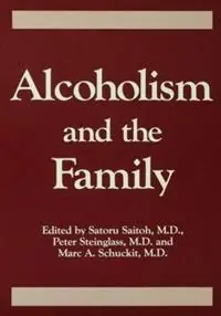 Alcoholism And The Family - Saturo Saitoh - Peter Steinglass - Libro in lingua inglese - Taylor & Francis Ltd - Fabrieksprijs