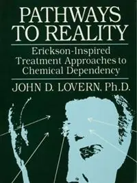 Pathways To Reality Erickson-Inspired Treatment Aproaches To Chemical dependency - John D. Lovern - Libro in lingua inglese - Taylor & Francis Ltd - Korting