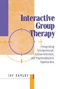 Uitverkoop Interactive Group Therapy Integrating, Interpersonal, Action-Orientated and Psychodynamic Approaches - Jay Earley - Libro in lingua inglese - Taylor & Francis Ltd -