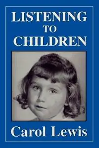 Listening to Children - Carol Lewis - Libro in lingua inglese - Jason Aronson Inc. Publishers - Merkproduct