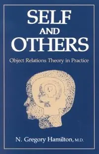 Bestseller Self and Others Object Relations Theory in Practice - N. Gregory Hamilton, M.D. - Libro in lingua inglese - Jason Aronson Inc. Publishers -