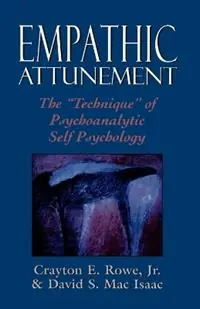 Empathic Attunement The ‘Technique‘ of Psychoanalytic Self Psychology - Crayton Rowe - David Mac Isaac - Libro in lingua inglese - Jason Aronson Inc. Publishers - Nu Kopen