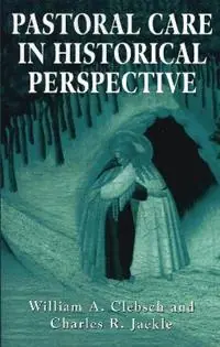 Flitsaanbieding Pastoral Care in Historical Perspective - William A. Clebsch - Charles R. Jaekle - Libro in lingua inglese - Jason Aronson Publishers -