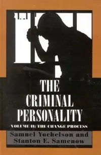 The Criminal Personality The Change Process - Samuel Yochelson - Stanton Samenow - Libro in lingua inglese - Jason Aronson Inc. Publishers - Must-Have