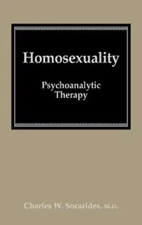 Koopje Homosexuality - Charles W. Socarides - Libro in lingua inglese - Jason Aronson Inc. Publishers -