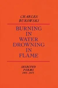 Burning in Water, Drowning in Flame - Charles Bukowski - Libro in lingua inglese - HarperCollins Publishers Inc - Snelle Levering