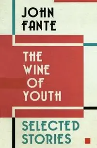 Actieprijs The Wine of Youth - John Fante - Libro in lingua inglese - David R. Godine Publisher Inc -