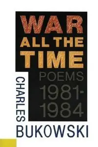 Gereduceerde Prijs War All the Time - Charles Bukowski - Libro in lingua inglese - HarperCollins Publishers Inc -