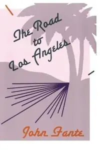 Laatste Versie The Road to Los Angeles - John Fante - Libro in lingua inglese - David R. Godine Publisher Inc -
