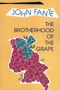 The Brotherhood of the Grape - John Fante - Libro in lingua inglese - David R. Godine Publisher Inc - Direct Beschikbaar