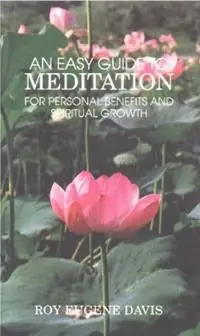 Easy Guide to Meditation For Personal Benefits & More Satisfying Spiritual Growth - Roy Eugene Davis - Libro in lingua inglese - CSA Press - Snelle Levering