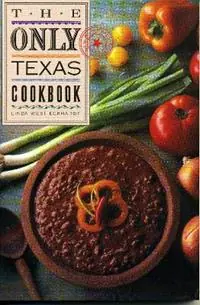 Premium The Only Texas Cookbook - Linda West Eckhardt - Libro in lingua inglese - Gulf Publishing Co -