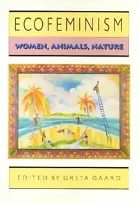 Ecofeminism - Greta Gaard - Libro in lingua inglese - Temple University Press,U.S. - Ethics and Action Beperkt Aanbod