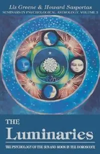 The Luminaries Psychology of the Sun and Moon in the Horoscope - Liz Greene - Howard Sasportas - Libro in lingua inglese - Red Wheel/Weiser - Betaalbaar